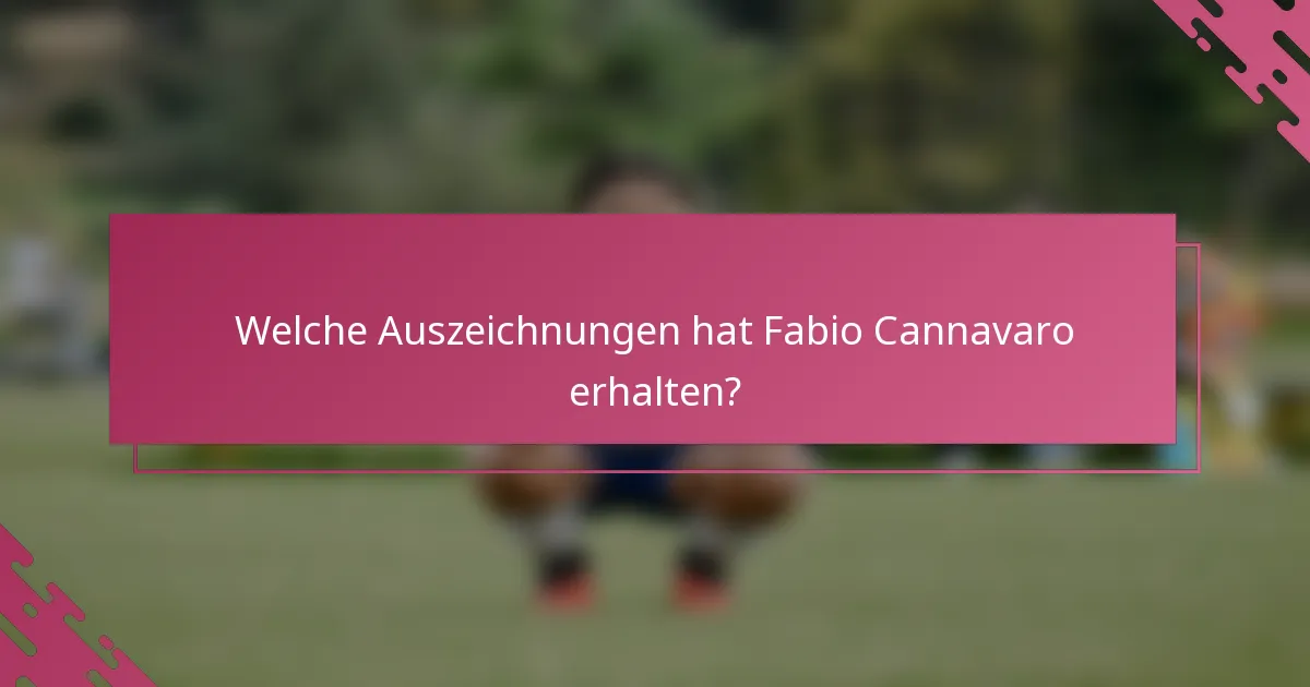 Welche Auszeichnungen hat Fabio Cannavaro erhalten?