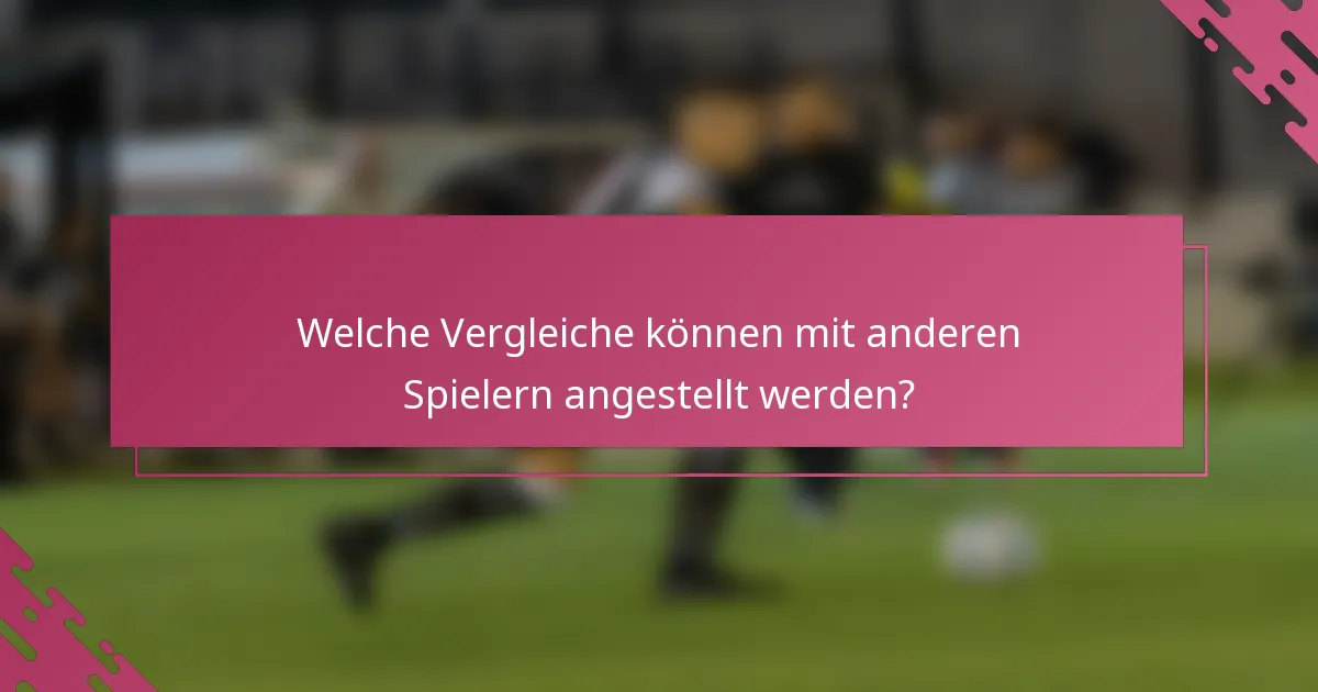 Welche Vergleiche können mit anderen Spielern angestellt werden?